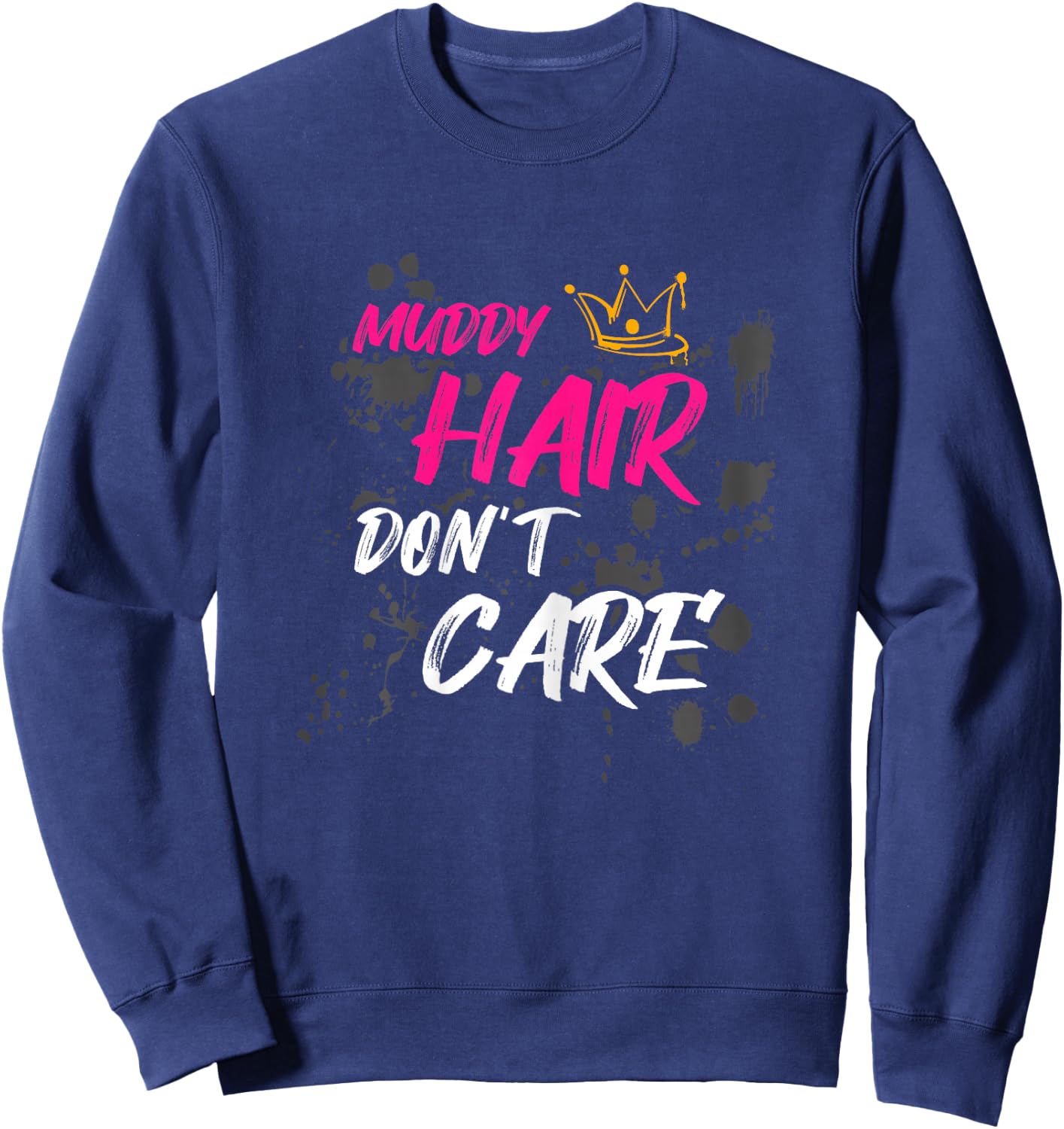 Muddy hair don't care Schlammlauf Mud Run Sweatshirt - Sweatshirt | Navy
