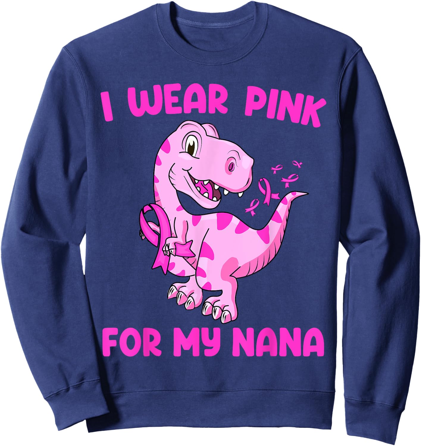 I Wear Pink For My Nana Breast Cancer Awareness Toddler Kids Sweatshirt - Sweatshirt | Navy