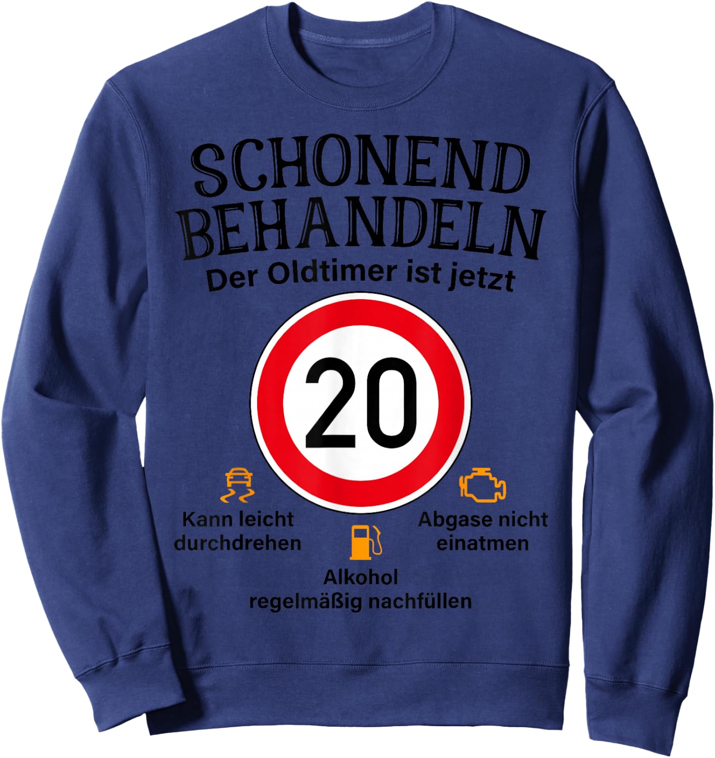 20th Birthday Gentle Treatment Oldtimer Ist 20 Tempo 20 , White Sweatshirt - Sweatshirt | Navy