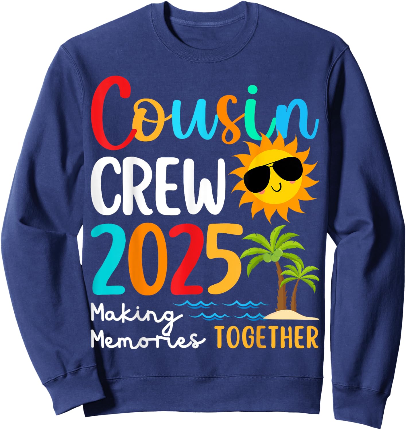 Cousin crew 2025 Summer Vacation Beach Family Trips Matching Men Women Girls Kids Sweatshirt - Sweatshirt | Navy