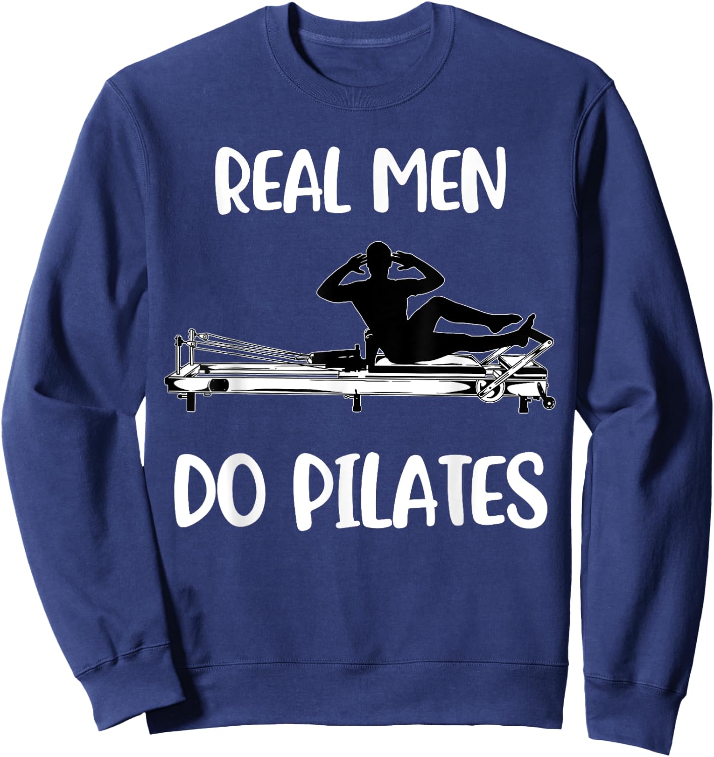 Real Men Do Pilates Sweatshirt - Sweatshirt | Navy
