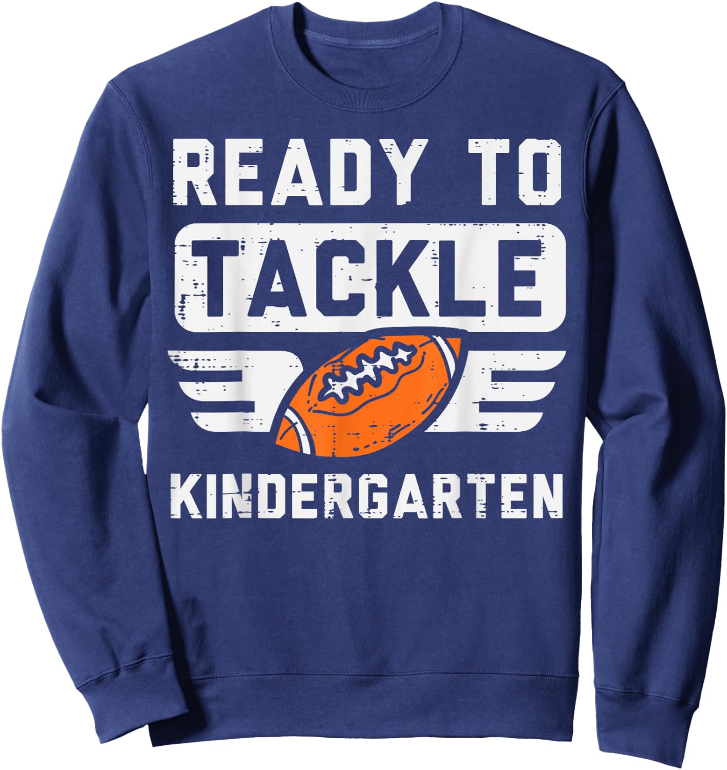 Ready To Tackle Kindergarten Football First Day Sport Boys Sweatshirt - Sweatshirt | Navy