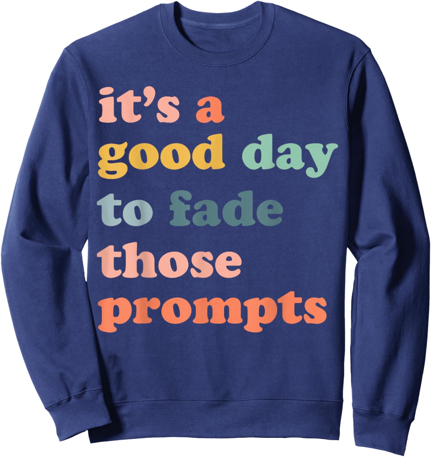 Prompt Fading Behavior Analyst Rbt Aba Therapist Therapy Sweatshirt - Sweatshirt | Navy