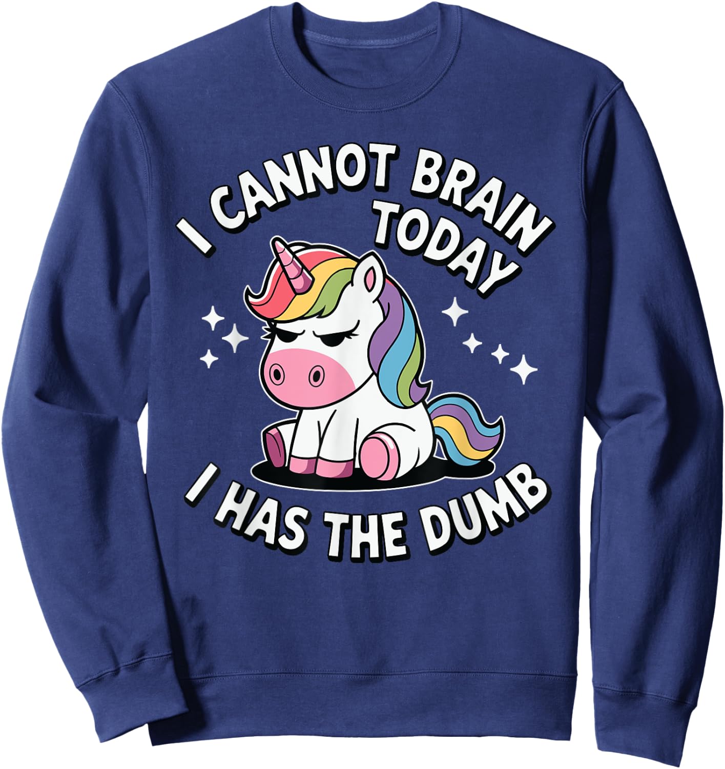 Funny Unicorn I Cannot Brain Today Sweatshirt - Sweatshirt | Navy