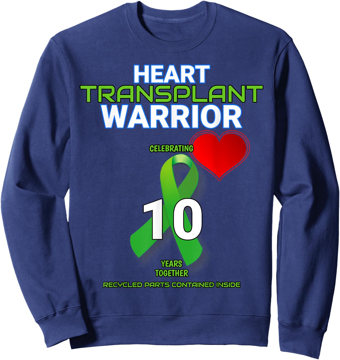 Heart Transplant 10 year Anniversary Warrior Tenth Year Sweatshirt - Sweatshirt | Navy