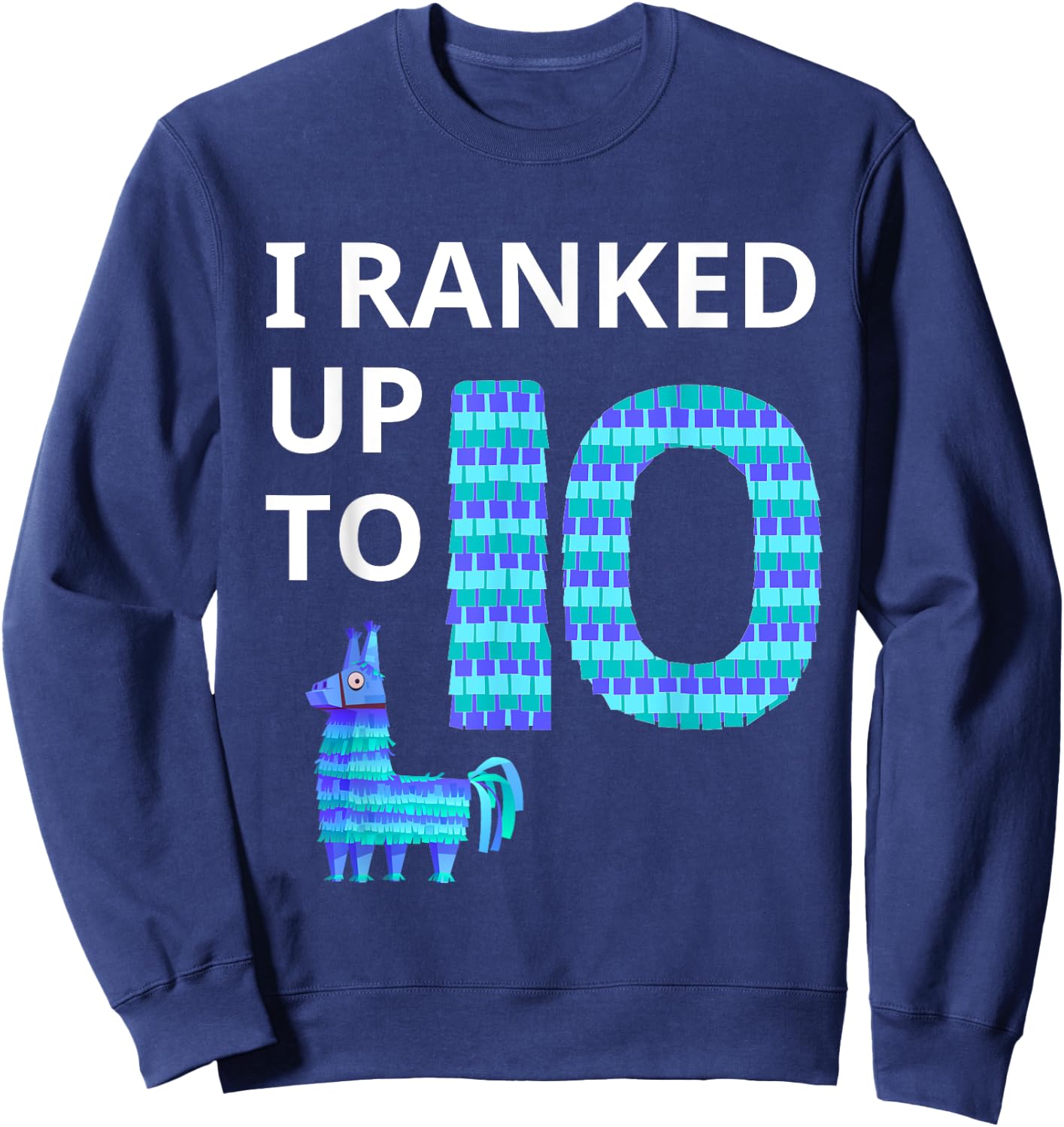 I Ranked Up to 10 Birthday Video Game Llama Piñata Birthday Sweatshirt - Sweatshirt | Navy