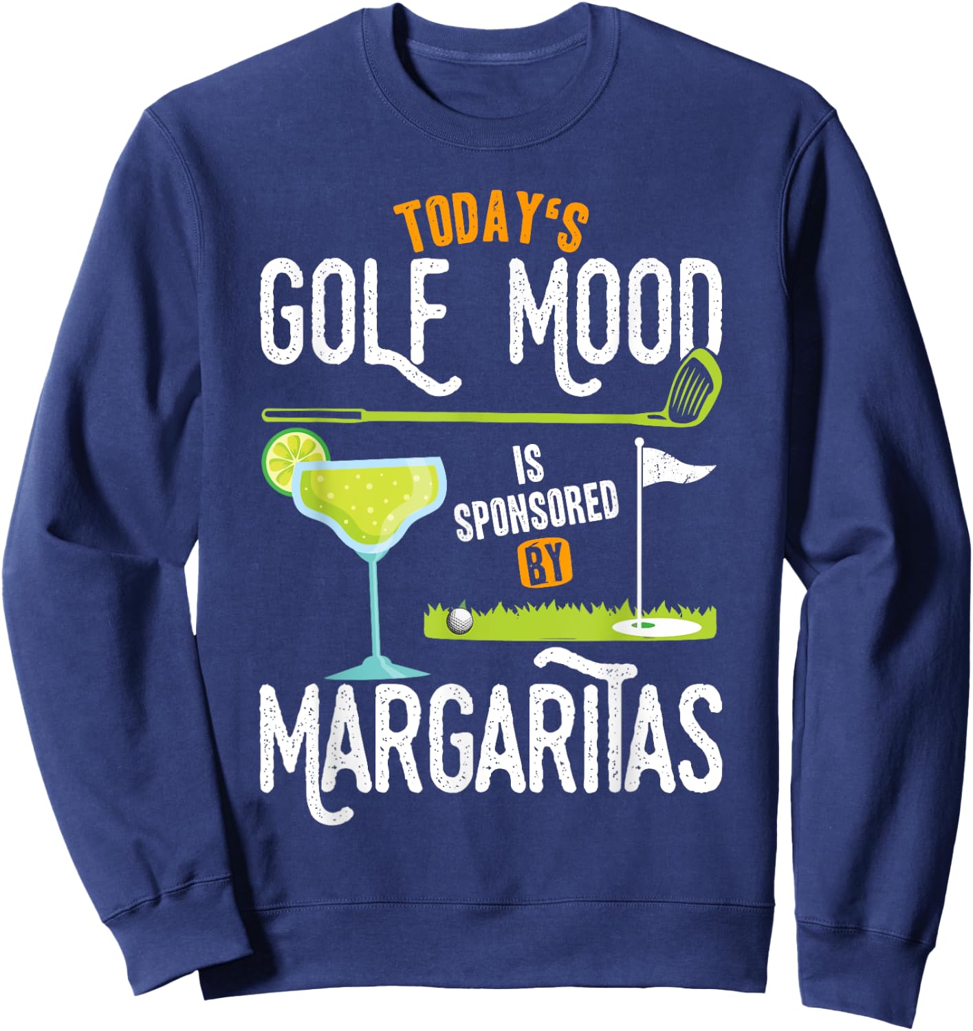 Today's golfing mood Golf Ball with Margarita Golfer Funny Sweatshirt - Sweatshirt | Navy