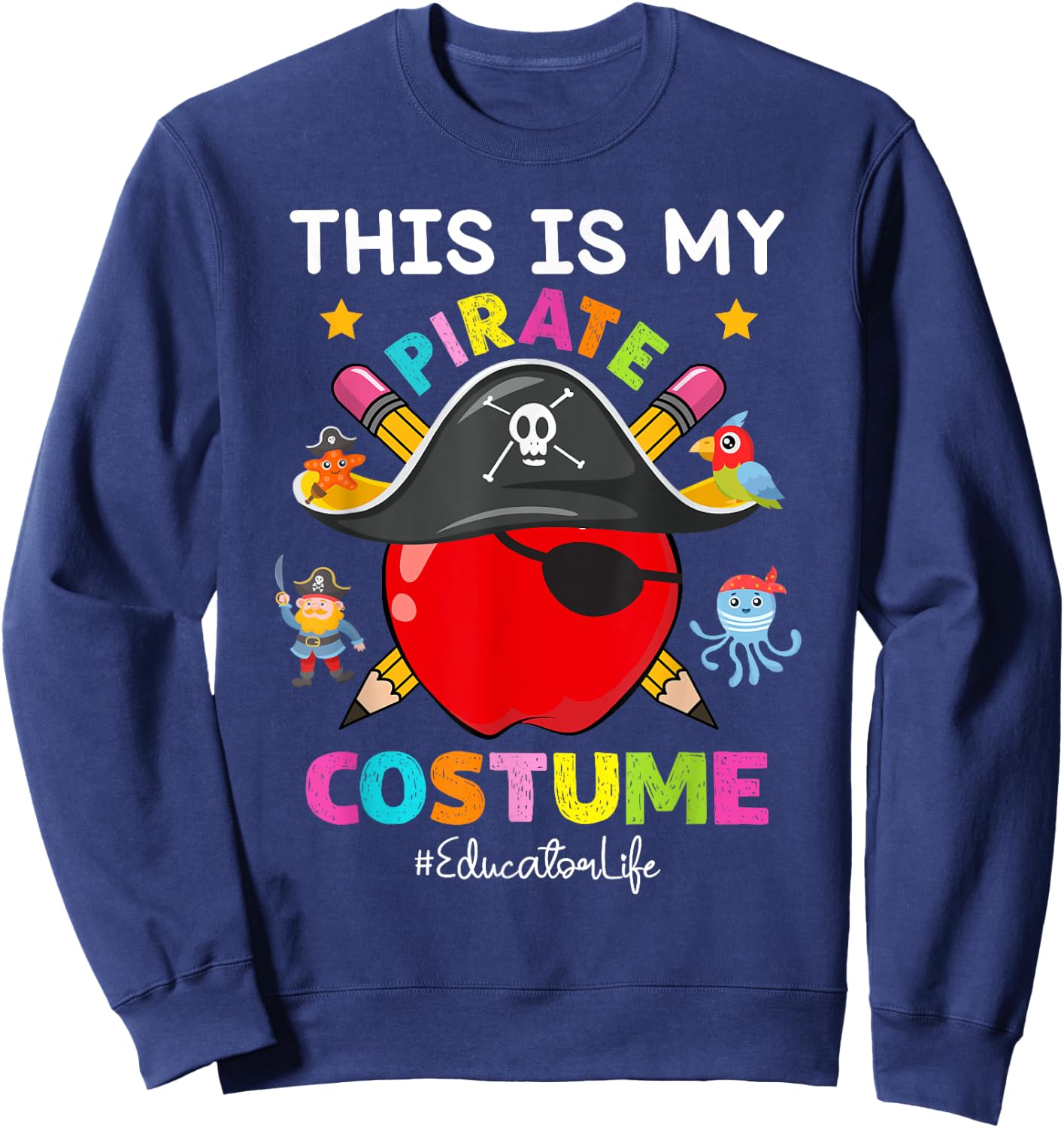 Pirate Educator Life Spooky Halloween Costume Pirate Day Sweatshirt - Sweatshirt | Navy