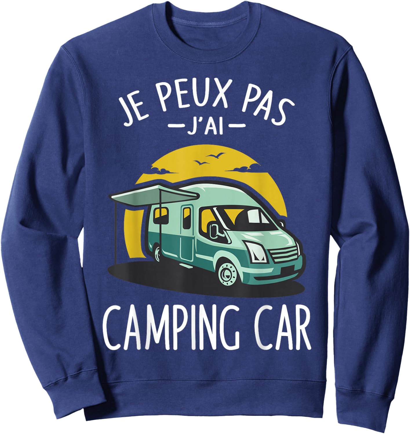 Je Peux Pas J'ai Camper Camper Camp Funny Sweatshirt - Sweatshirt | Navy