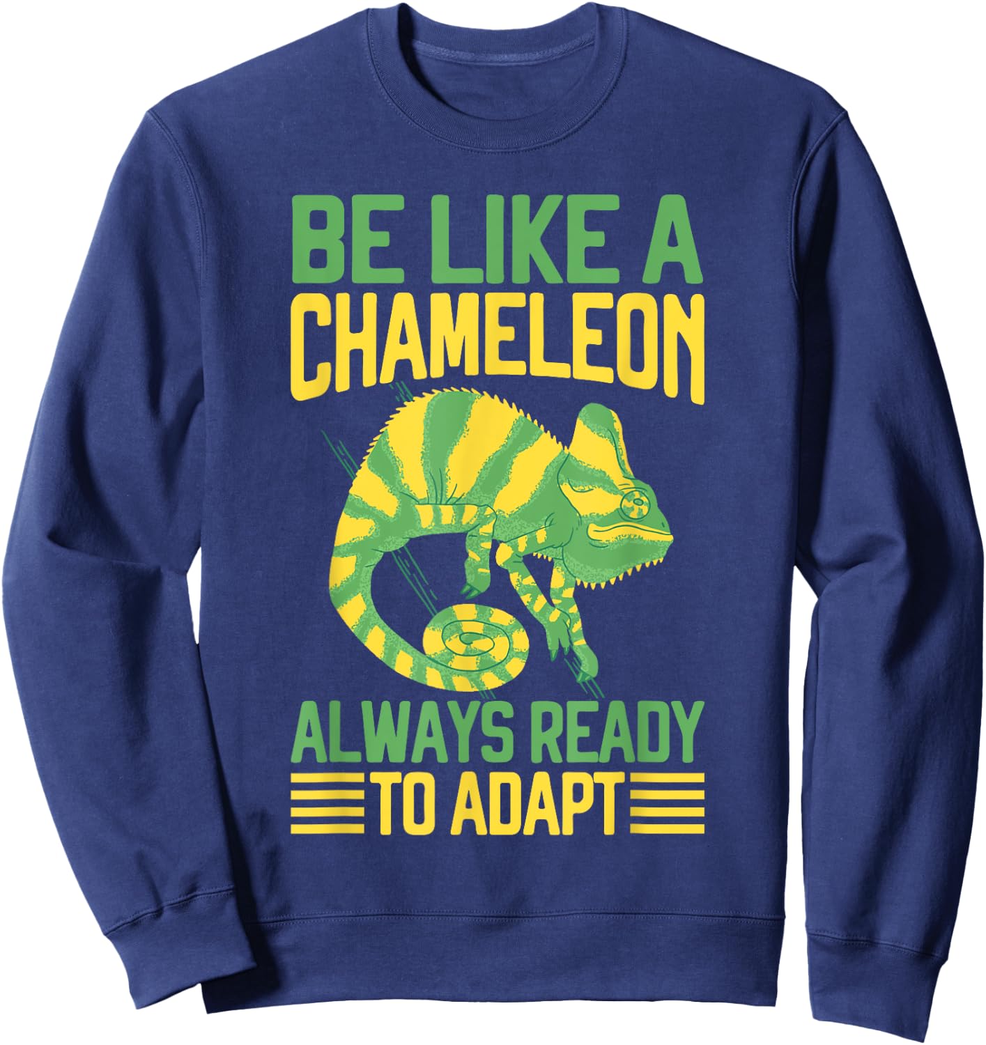 Be like a Chameleon always ready to adapt Chameleon Sweatshirt - Sweatshirt | Navy
