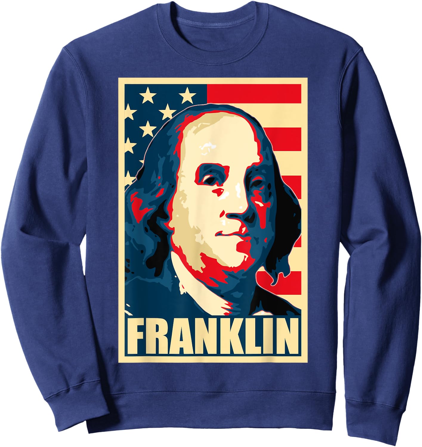 Ben Franklin Propaganda Poster Style Sweatshirt - Sweatshirt | Navy