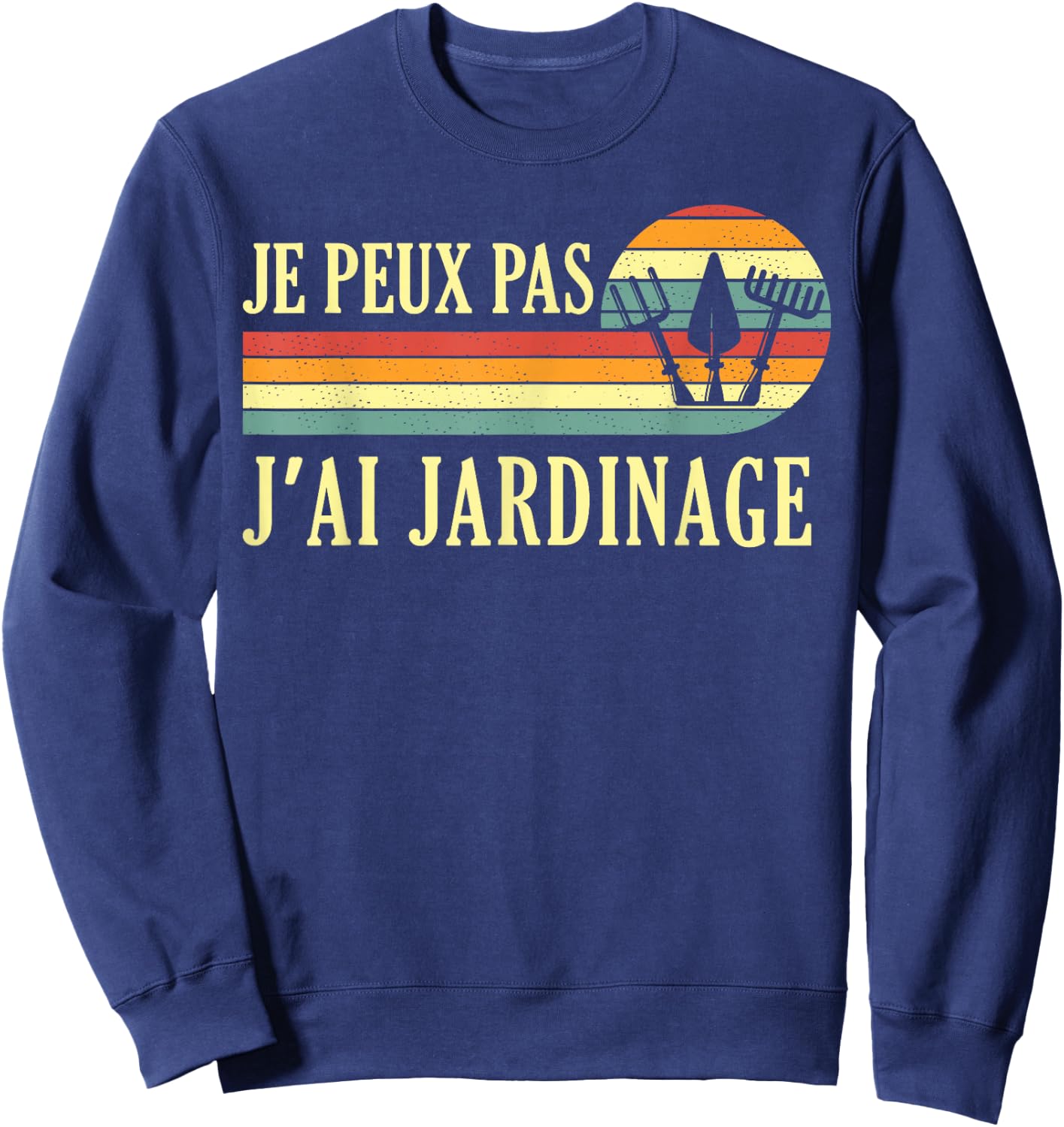 Je Peux pas j'ai Gardening Garden Gardener Gardener Funny Sweatshirt - Sweatshirt | Navy
