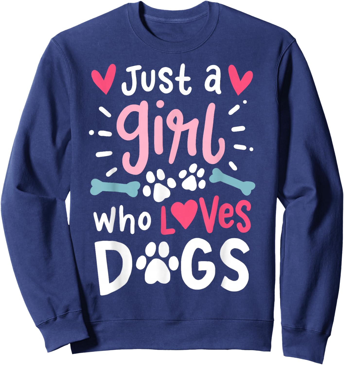 Just a Girl Who Loves Dogs Funny Gift Dog Lovers Sweatshirt - Sweatshirt | Navy