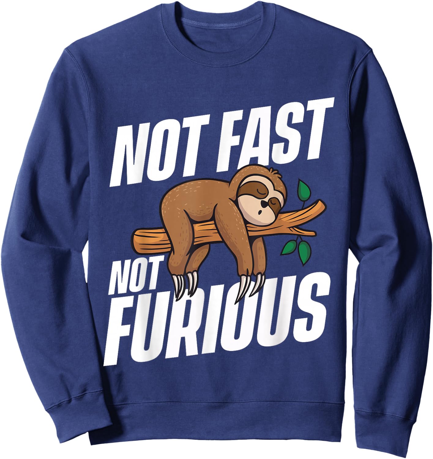Not Fast Not Furious - Sleeping Sloth Zookeeper Animal Lover Sweatshirt - Sweatshirt | Navy