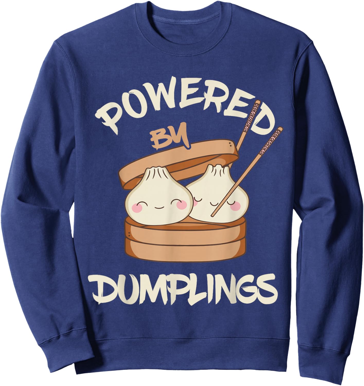 Powered By Dumplings Asian Food Dumpling Foodie Dim Sum Sweatshirt - Sweatshirt | Navy