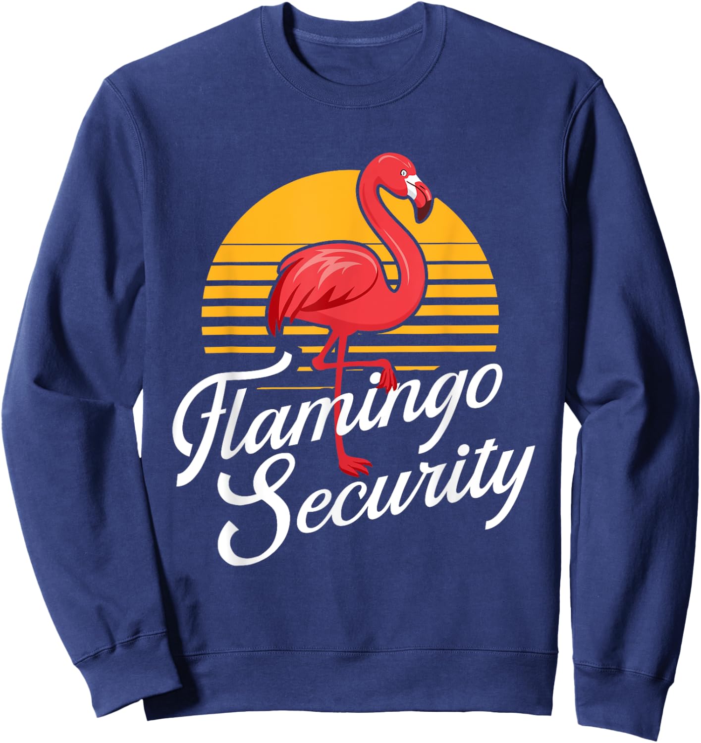 Flamingo Security - Flamingo Lover Birthday Security Sweatshirt - Sweatshirt | Navy