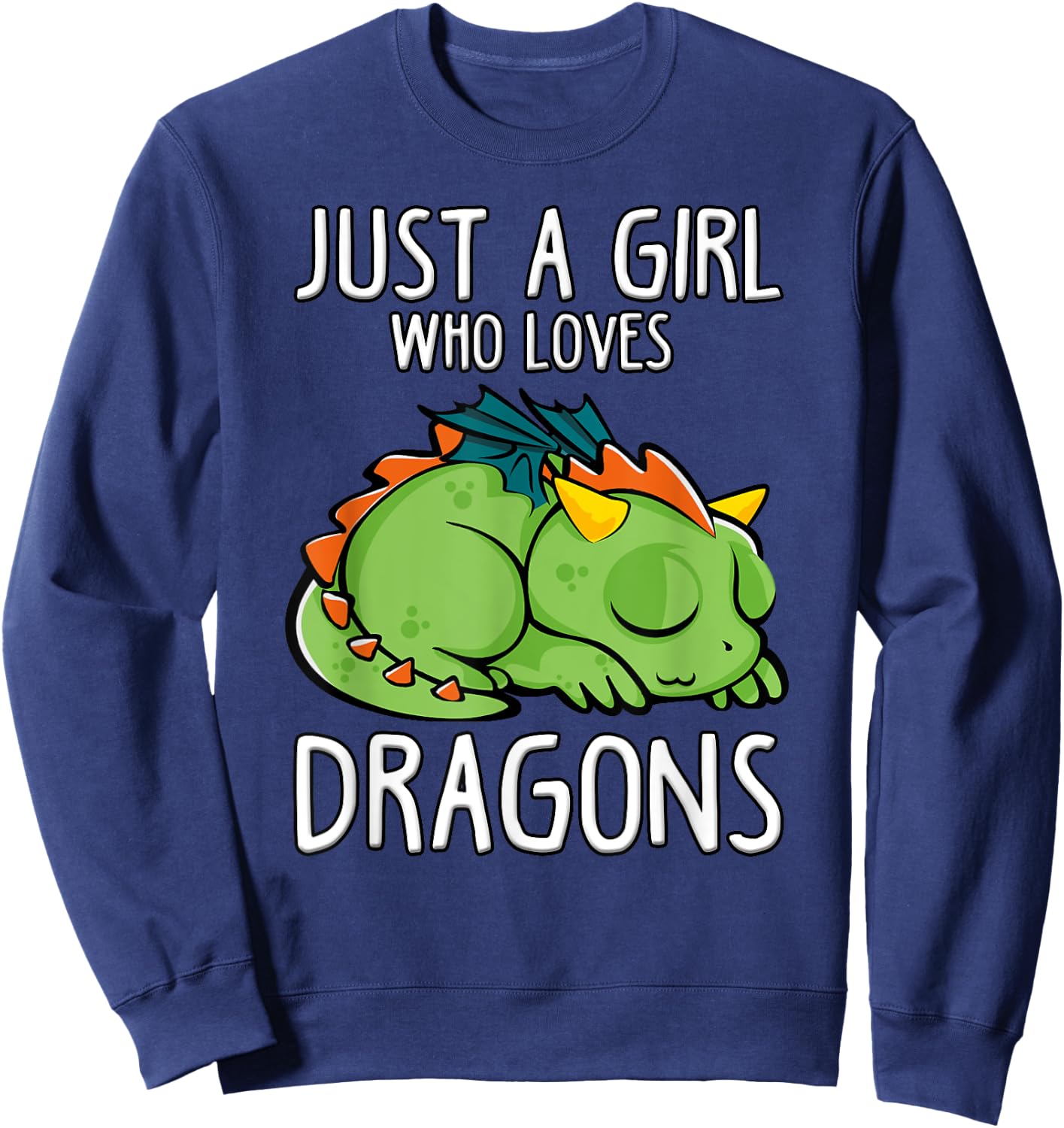 Just a Girl who loves Dragons T Shirt Gift Girls Women Sweatshirt - Sweatshirt | Navy