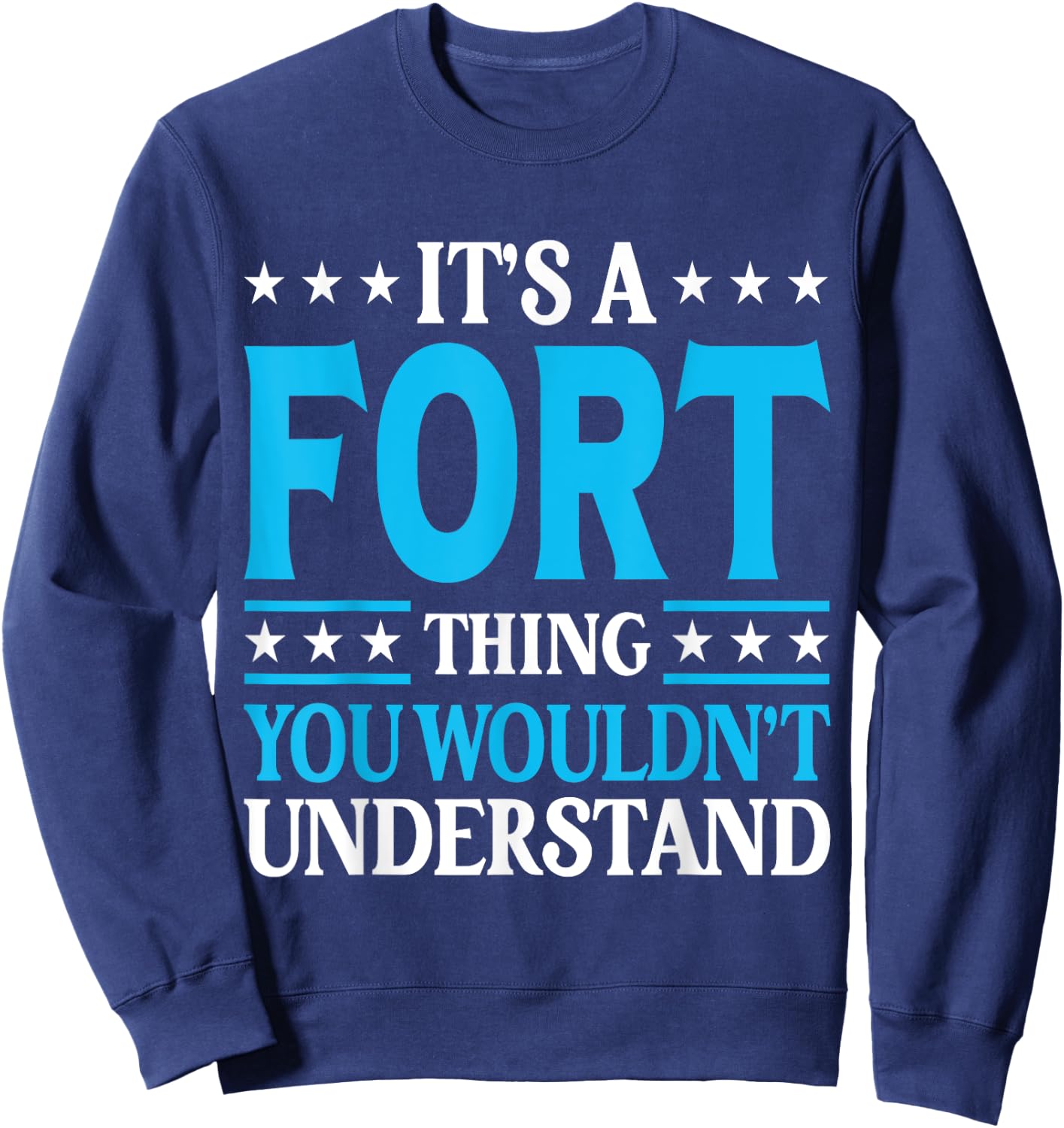 It's A Fort Thing Surname Funny Family Last Name Fort Sweatshirt - Sweatshirt | Navy