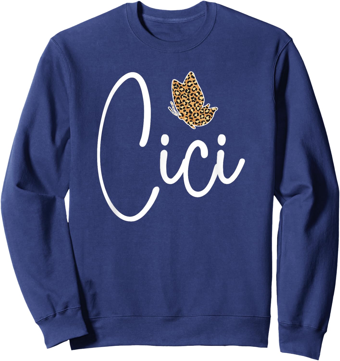 Cici Grandma Cici Grandmother Leopard Cici Sweatshirt - Sweatshirt | Navy