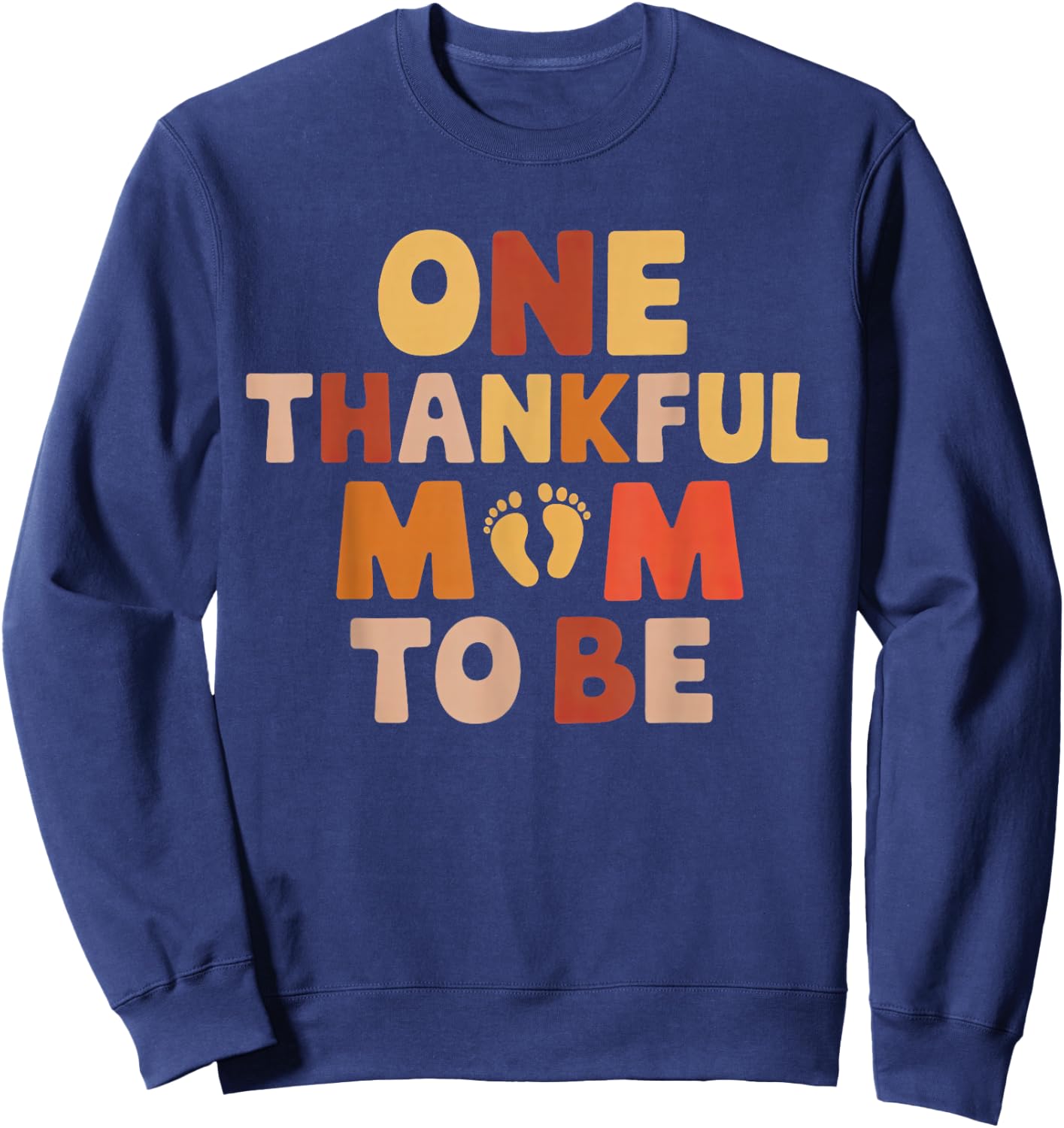 Thanksgiving Pregnancy Announcement One Thankful Mom To Be Sweatshirt - Sweatshirt | Navy