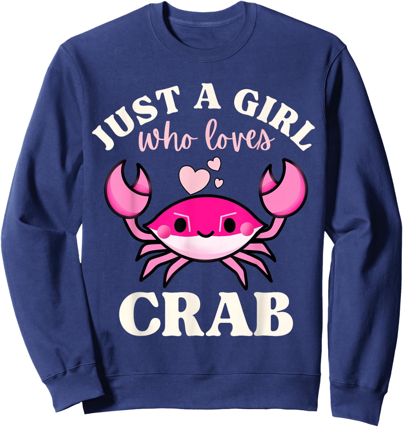 Just A Girl Who Loves Crab Sweatshirt - Sweatshirt | Navy
