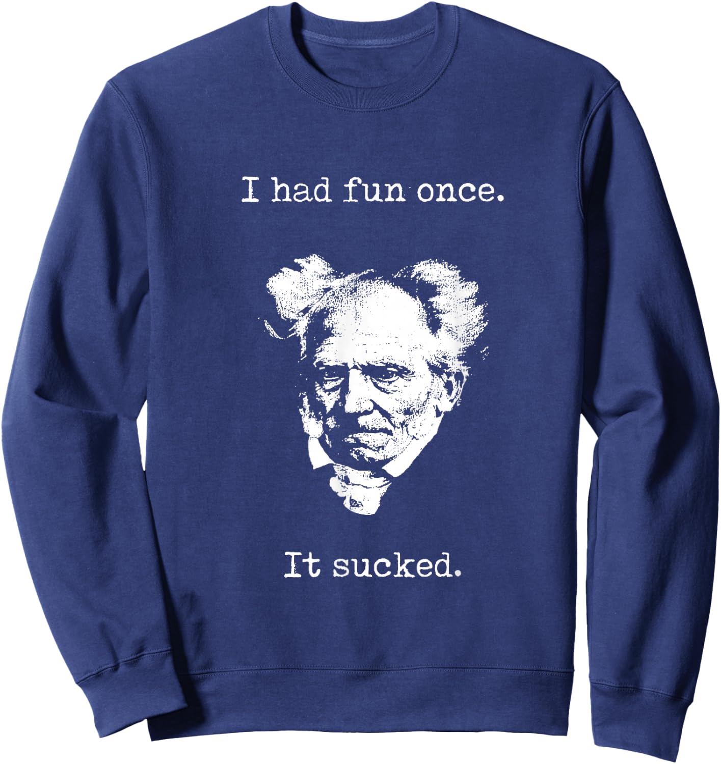 Schopenhauer - I Had Fun Once - It Sucked - Pessimist , black Sweatshirt - Sweatshirt | Navy