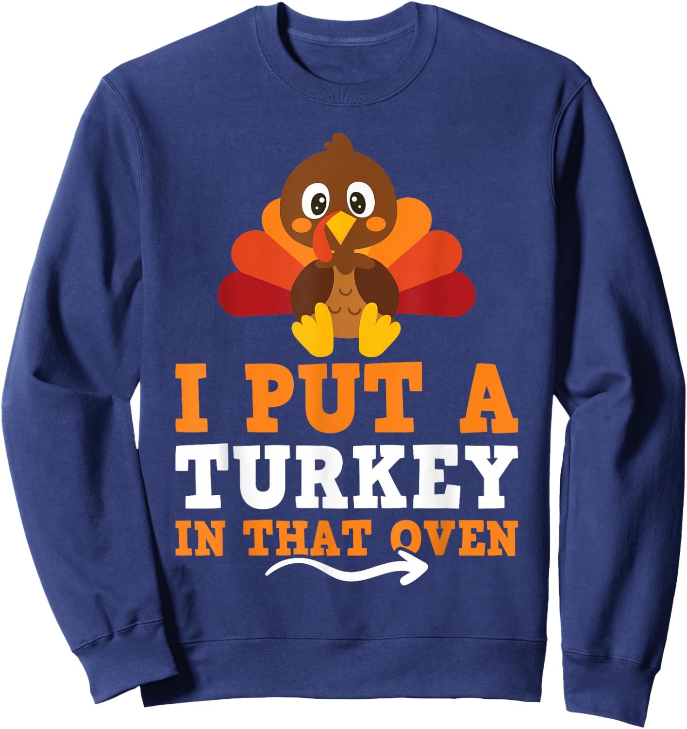 I Put Turkey In That Oven Thanksgiving Baby Announcement - Black, Women's, , Short Sleeve, Modern, Thanksgiving, Letter Print, , Snug Fit, Size Small Sweatshirt - Sweatshirt | Navy