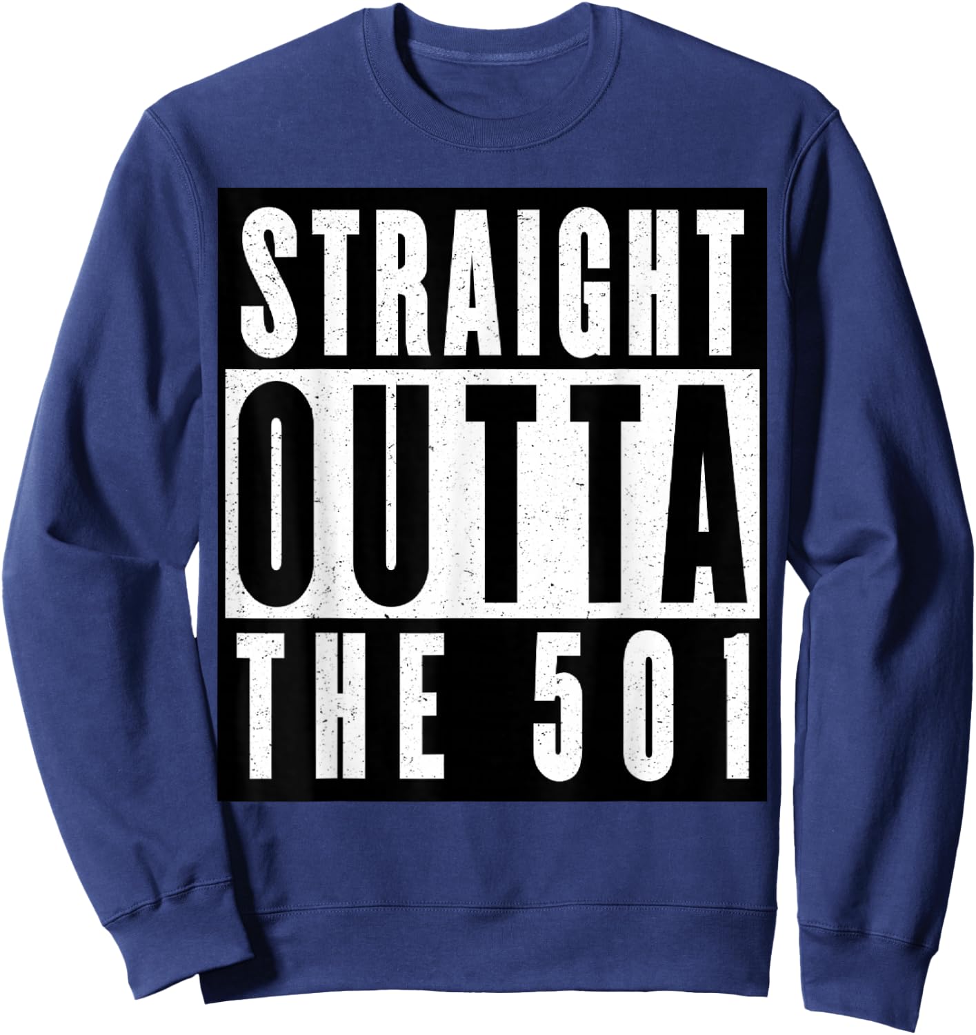 Straight Outta The 501 Arkansas Sweatshirt - Sweatshirt | Navy