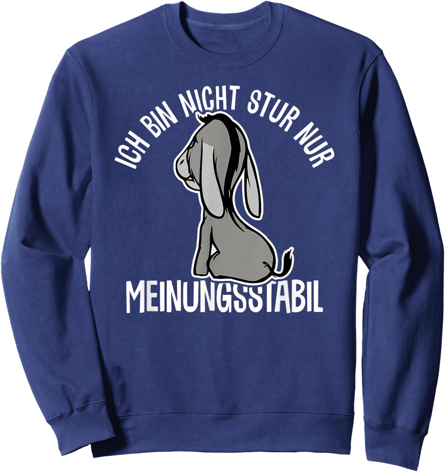 Esel lustiger Spruch witzig Stur Ich bin nicht stur ich bin meinungsstabil Esel Stur Schwarz Klein Klassisches Cartoon Kurzarm Sweatshirt - Sweatshirt | Navy