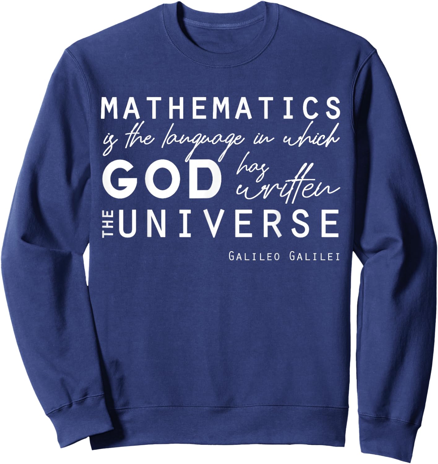 Positive Christian Quotes Galileo Maths God Universe Gifts Sweatshirt - Sweatshirt | Navy