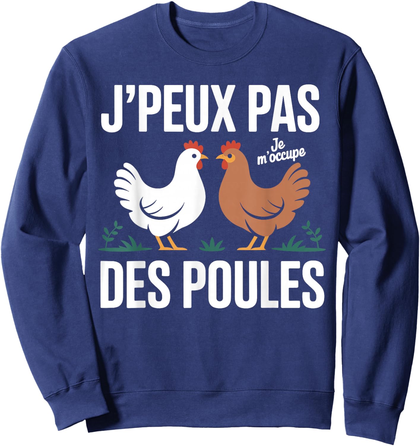 J'Peux Pas Je M'M'me Cares des Poules Humour Breeder Chicken Coop Sweatshirt - Sweatshirt | Navy