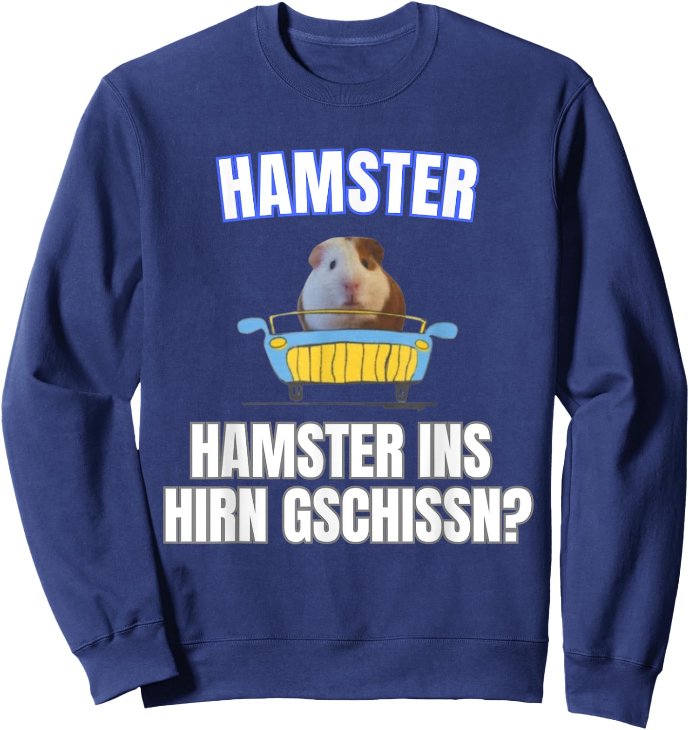 Hamster ins Hirn Gschissn? , black Sweatshirt - Sweatshirt | Navy