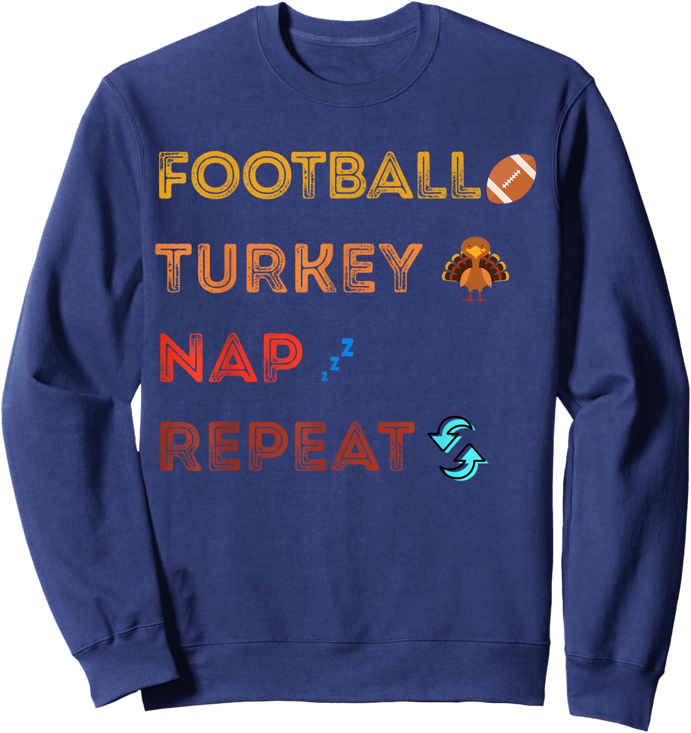 Football Turkey Nap Repeat Family Funny Thanksgiving Day Sweatshirt - Sweatshirt | Navy