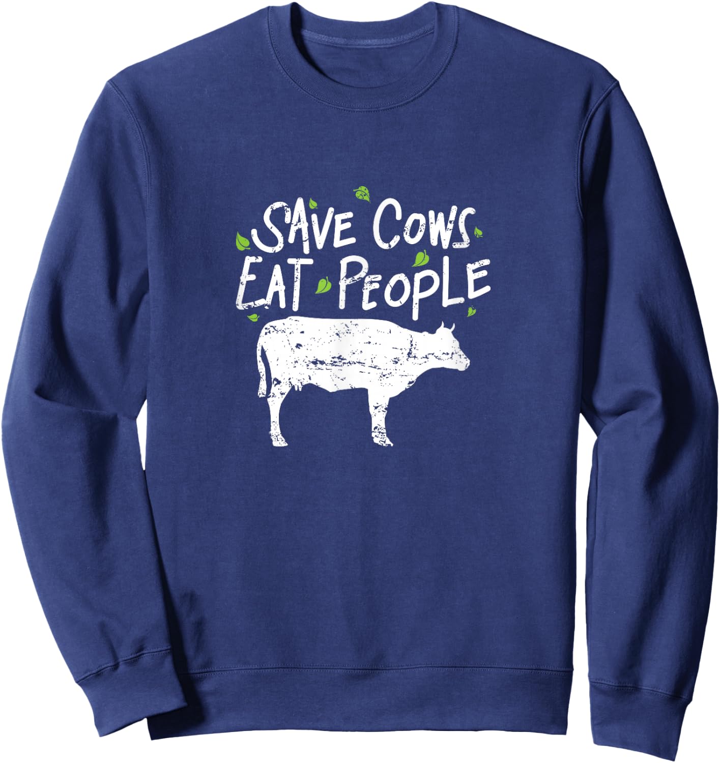 Save Cows Eat People Sweatshirt - Sweatshirt | Navy