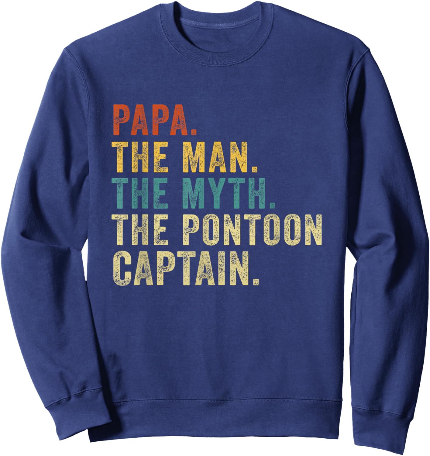 Vintage Papa Pontoon Captain Man Myth Boat Captain Father Sweatshirt - Sweatshirt | Navy