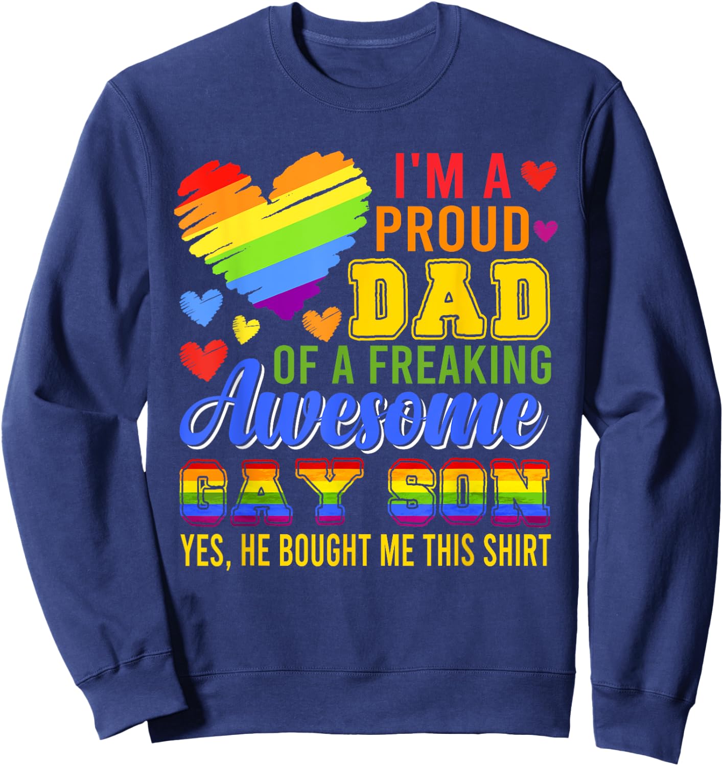 Proud Dad Of Awesome Gay Son Costume Family Proud LGBT Sweatshirt - Sweatshirt | Navy