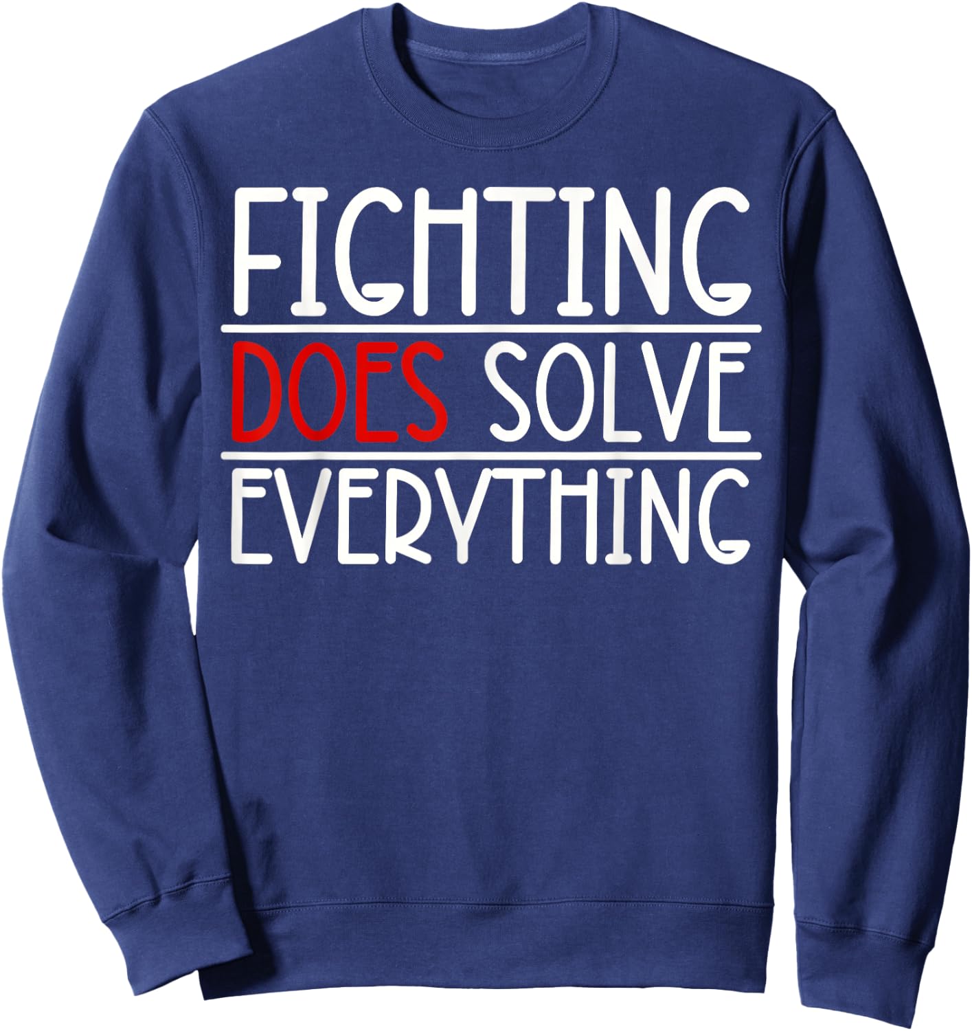 Fighting Does Solve Everything Sweatshirt - Sweatshirt | Navy