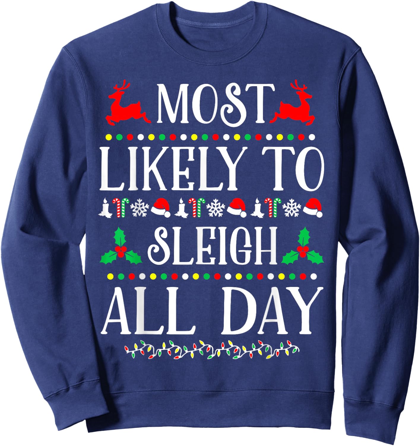 Most Likely To Sleigh All Day Family Christmas Holiday Sweatshirt - Sweatshirt | Navy