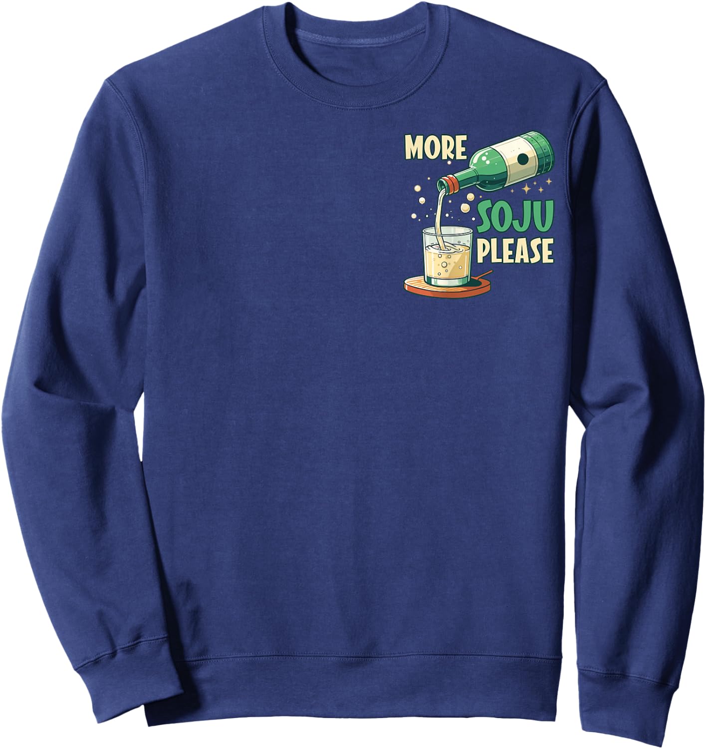 More Soju Please Korean Drink Lover Sweatshirt - Sweatshirt | Navy
