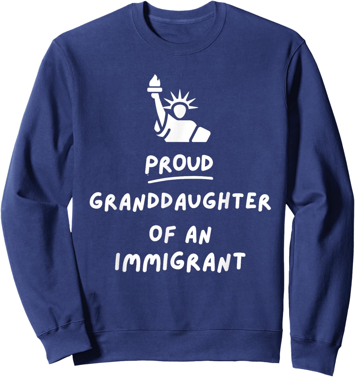 Proud Granddaughter of an Immigrant, Citizenship Sweatshirt - Sweatshirt | Navy