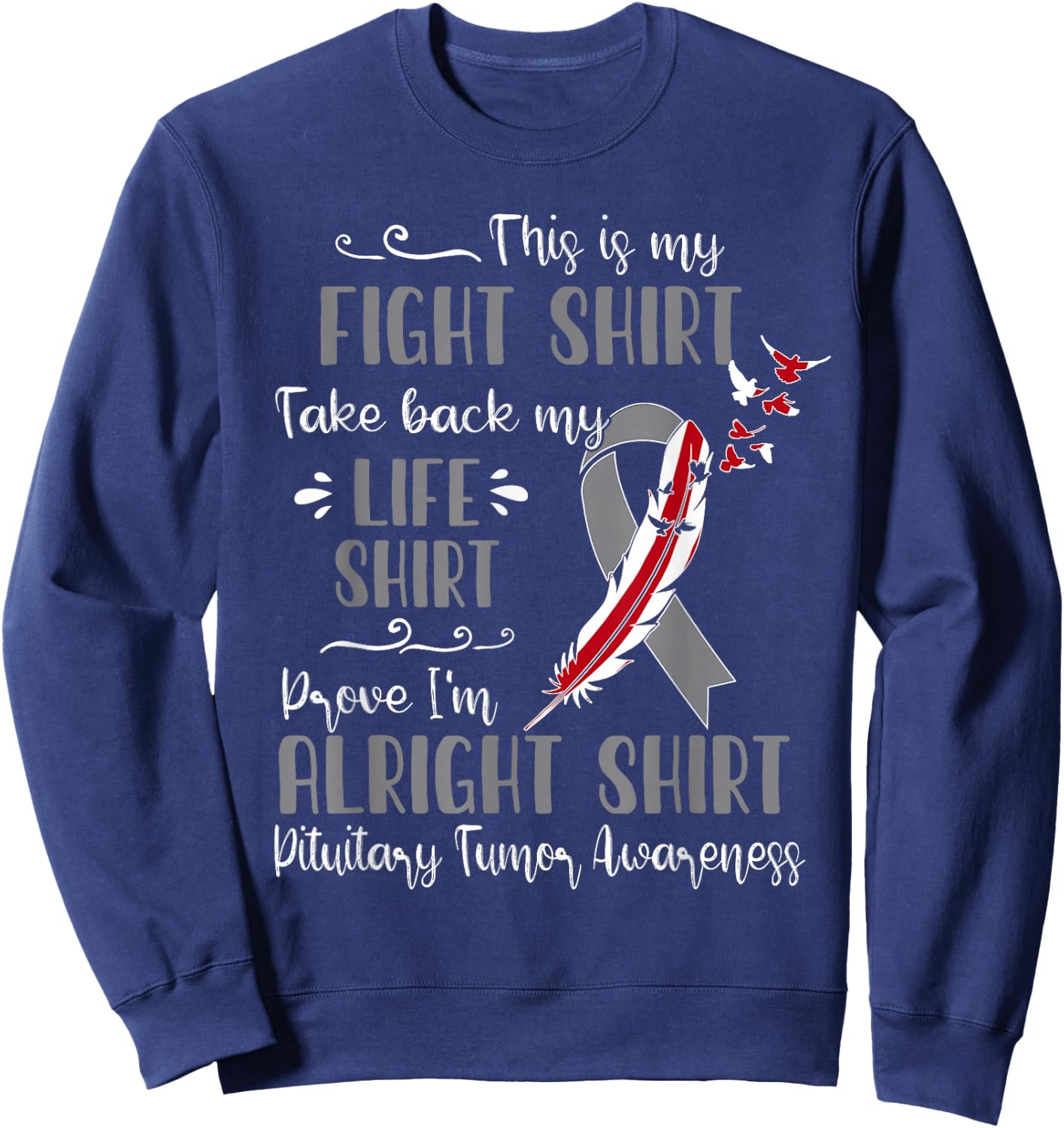 Pituitary Tumor Awareness My Fight Sweatshirt - Sweatshirt | Navy
