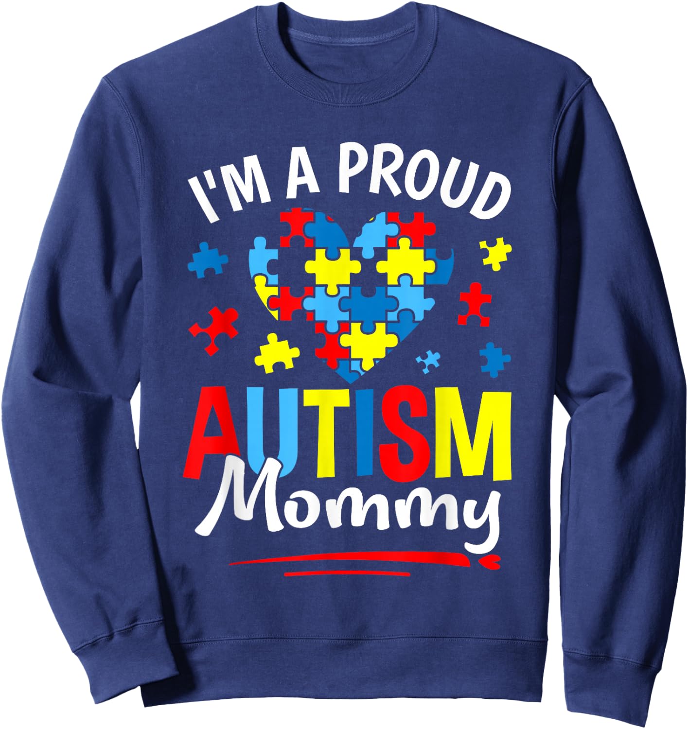 I'm A Proud Autism Mommy Heart Puzzle Autism Awareness Sweatshirt - Sweatshirt | Navy