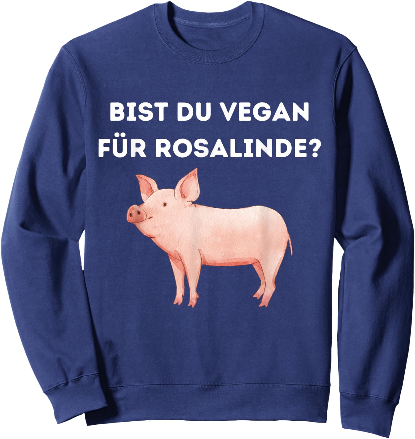 Bist du Vegan für Rosalinde ? Veganer edition Sweatshirt - Sweatshirt | Navy