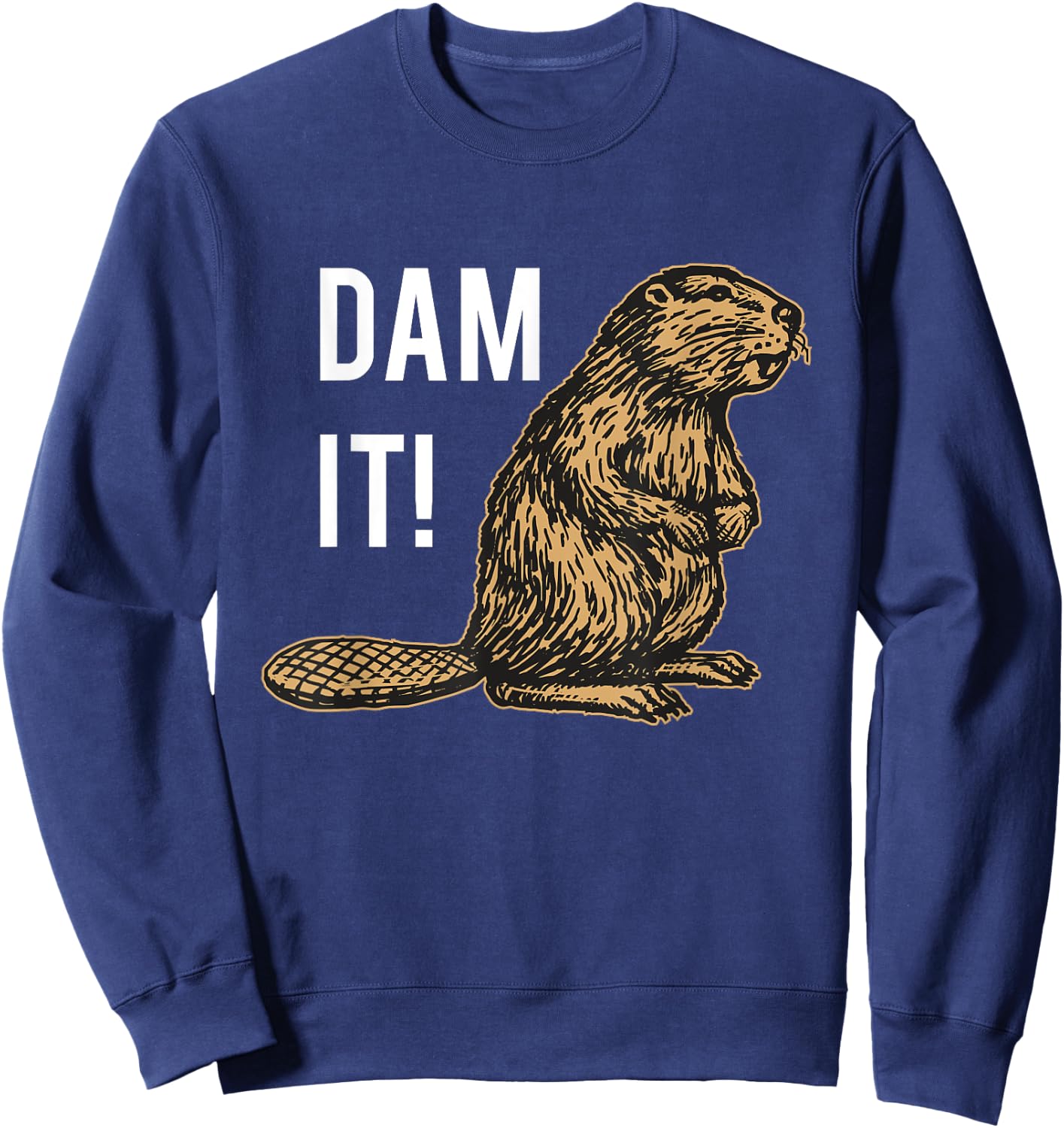 Beaver Dam It Funny Beaver Sweatshirt - Sweatshirt | Navy