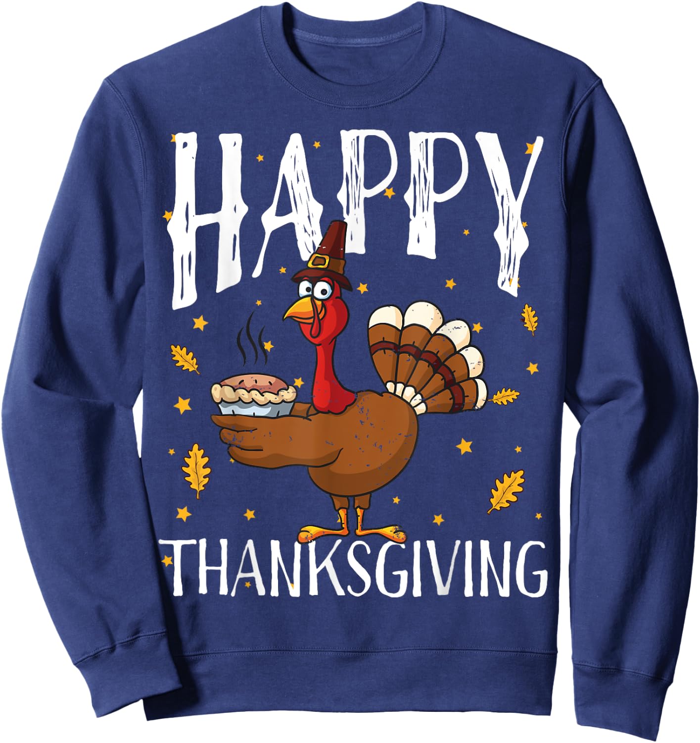 Happy Thanksgiving Turkey Pumpkin Pie Shirt Boys Girls Women Sweatshirt - Sweatshirt | Navy