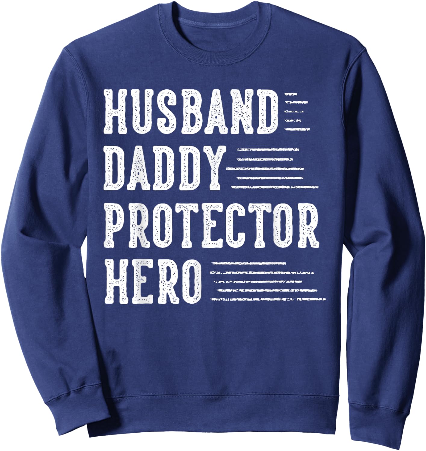 Husband Daddy Protector Hero Gifts for Dad Father's Day Sweatshirt - Sweatshirt | Navy