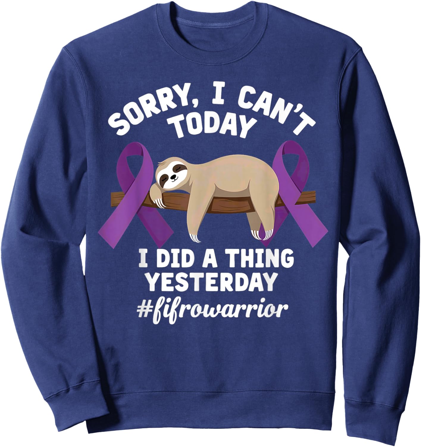 Humor Fibromyalgia Awareness Sloth Fibro Fighter Sweatshirt - Sweatshirt | Navy