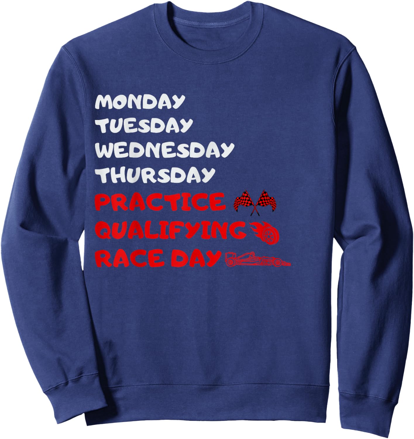 Monday Tuesday Thursday Practice Qualifying Race Day , black Sweatshirt - Sweatshirt | Navy