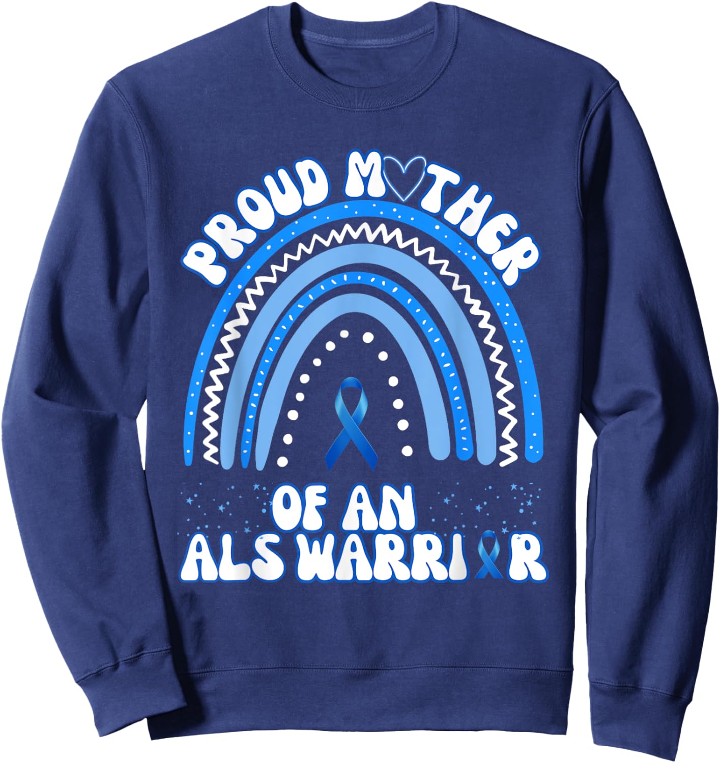 Proud Mother Of An ALS Warrior Son Mom ALS Awareness Sweatshirt - Sweatshirt | Navy