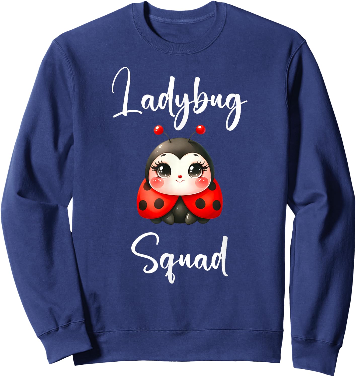 Ladybug Squad Shirt Humor Ladybug Lover I Love Ladybugs Sweatshirt - Sweatshirt | Navy
